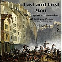 Last and First Men: 1848+: Capitalism, Communism, and the End of History